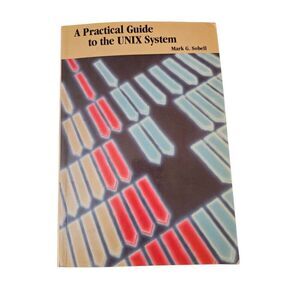 A practical guide to the UNIX system by Mark G. Sobell Benjamin Cummings books i
